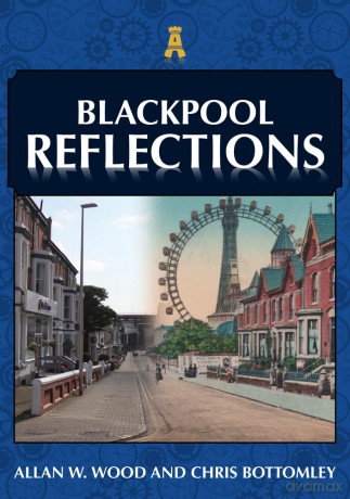 Blackpool Reflections - Allan W Wood [KSIĄŻKA]