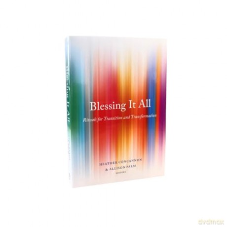 Blessing It All: Rituals for Transition and Transformation - H Concannon [KSIĄŻKA]