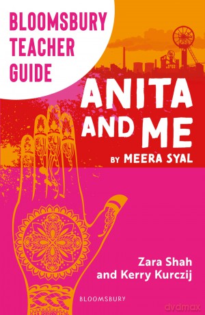 Bloomsbury Teacher Guide: Anita and Me: A comprehensive guide to teaching Meera Syal's GCSE set text (Bloomsbury Teacher Guides) - Kerry Kurczij [KSIĄŻKA]