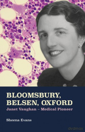 Bloomsbury, Belsen, Oxford: Janet Vaughan - Medical Pioneer - Sheena Evans [KSIĄŻKA]