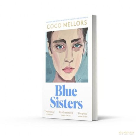 Blue Sisters: The instant top ten bestseller from the author of Cleopatra and Frankenstein - Coco Mellors [KSIĄŻKA]