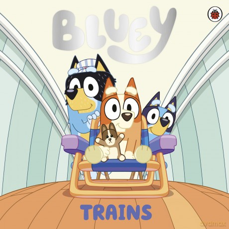 Bluey: Trains - Bluey [KSIĄŻKA]