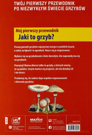 Mój Pierwszy Przewodnik Jaki To Grzyb Wyd.2014 - Małgorzata Garbarczyk,Henryk Garbarczyk [KSIĄŻKA]