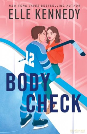 Body Check: The spicy boy-obsessed hockey romance you haven't read from the bestselling author of THE DEAL, perfect for summer 2024! - Elle Kennedy [KSIĄŻKA]