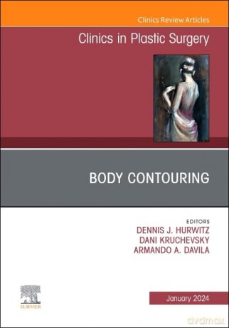 Body Contouring, An Issue of Clinics in Plastic Surgery (Volume 51-1) (The Clinics: Surgery, Volume 51-1) - Dennis J Hurwitz [KSIĄŻKA]