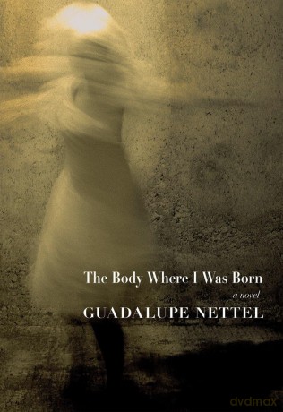 Body Where I Was Born, The - Guadalupe Nettel [KSIĄŻKA]