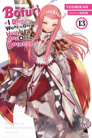 Bofuri: I Don't Want to Get Hurt, so I'll Max Out My Defense., Vol. 13 (light novel): Volume 13 (BOFURI DONT WANT TO GET HURT MAX OUT DEFENSE NOVEL SC) - Yuumikan [KSIĄŻKA]