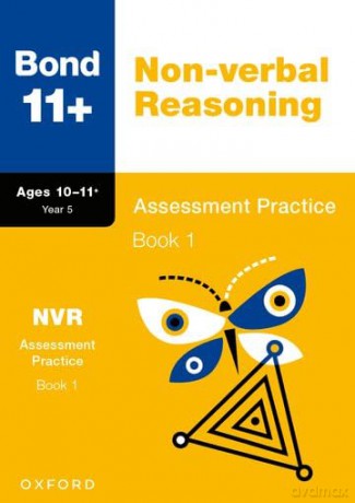 Bond 11+ Non-verbal Reasoning Assessment Practice 10-11+ Years Book 1 [KSIĄŻKA]