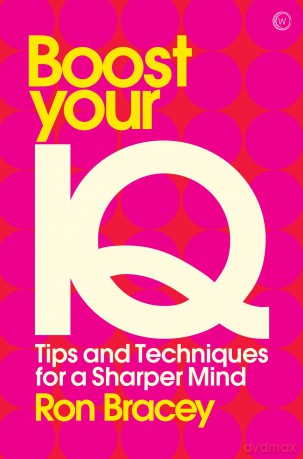 Boost Your IQ: Tips and Techniques for a Sharper Mind (Mindzone): 3 - Ron Bracey [KSIĄŻKA]