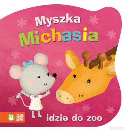 Myszka Michasia Idzie Do Zoo [KSIĄŻKA]