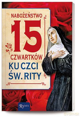 Nabożeństwo 15 Czwartków Ku Czci Św. Rity [KSIĄŻKA]