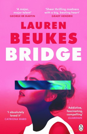 Bridge: The dazzling new novel from the author of Apple TV's Shining Girls - Lauren Beukes [KSIĄŻKA]