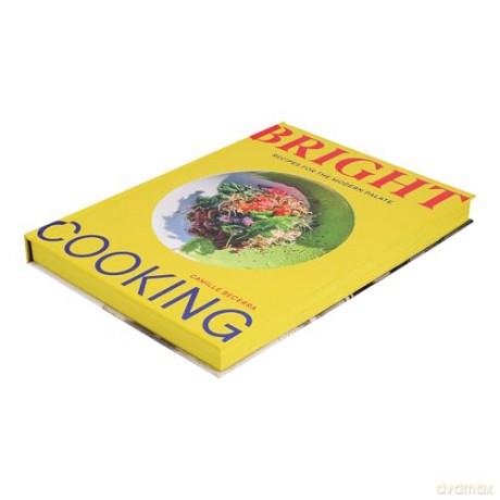 Bright Cooking: Recipes for the Modern Palate - Camille Becerra [KSIĄŻKA]