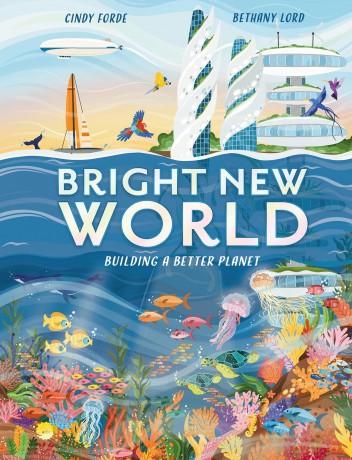 Bright New World: How to make a happy planet - Cindy Forde [KSIĄŻKA]