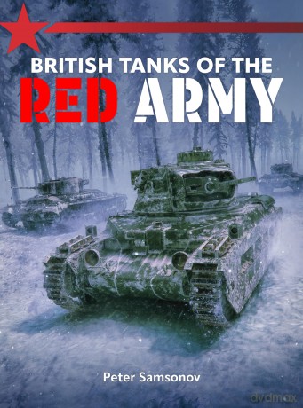 British Tanks of the Red Army - Peter Samsonov [KSIĄŻKA]