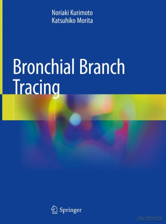 Bronchial Branch Tracing - Noriaki Kurimoto [KSIĄŻKA]