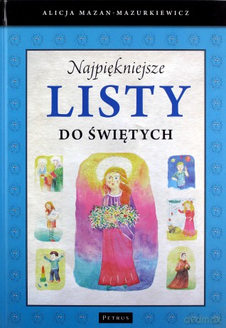 Najpiękniejsze Listy Do Świętych - Alicja Mazan-Mazurkiewicz [KSIĄŻKA]