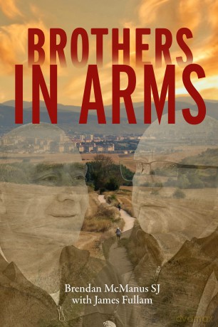 Brothers in Arms: Camino Ignaciano - Brendan Mcmanus [KSIĄŻKA]