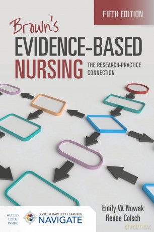 Brown's Evidence-Based Nursing: The Research-Practice Connection [KSIĄŻKA]