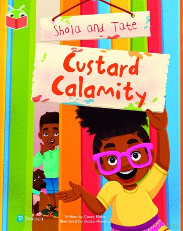 Bug Club Independent Phase 5 Unit 17: Shola and Tate: Custard Calamity - Casey Elisha [KSIĄŻKA]