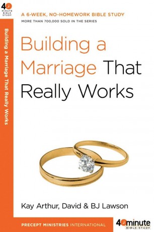 Building a Marriage That Really Works (40 Minute Bible Study) - Kay Arthur [KSIĄŻKA]