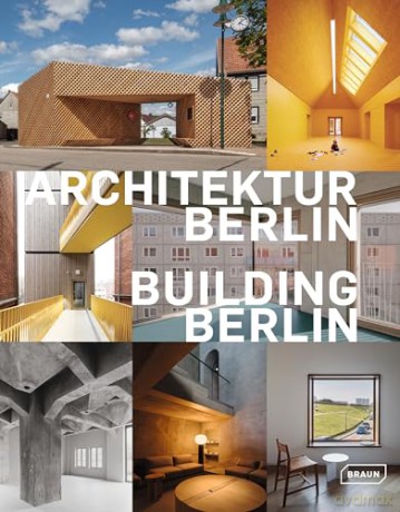 Building Berlin, Vol. 13: The latest architecture in and out of the capital - Architektenkammer Be [KSIĄŻKA]