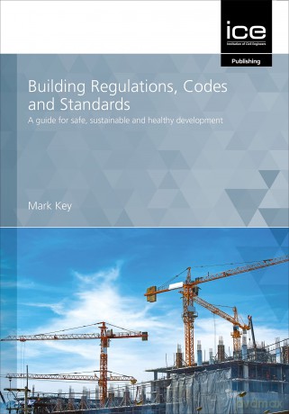 Building Regulations, Codes and Standards: A guide for safe, sustainable and healthy development - Mark Key [KSIĄŻKA]