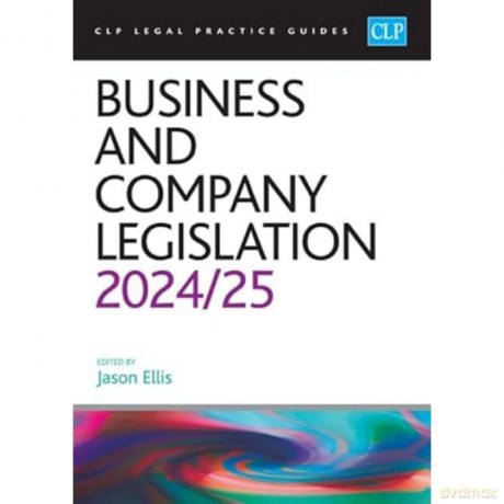 Business and Company Legislation 2024/2025: Legal Practice Course Guides (LPC) - Jason Ellis [KSIĄŻKA]