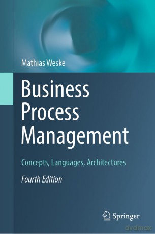 Business Process Management: Concepts, Languages, Architectures - Mathias Weske [KSIĄŻKA]