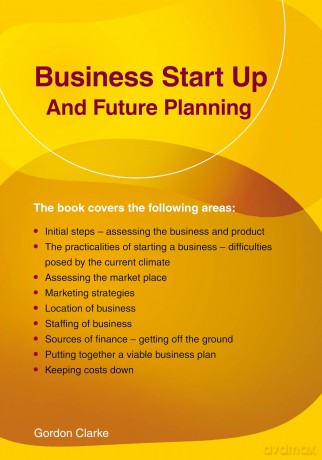 Business Start Up and Future Planning - Gordon Clarke [KSIĄŻKA]