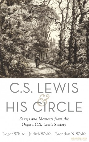 C. S. Lewis and His Circle: Essays and Memoirs from the Oxford C.S. Lewis Society - Roger White [KSIĄŻKA]
