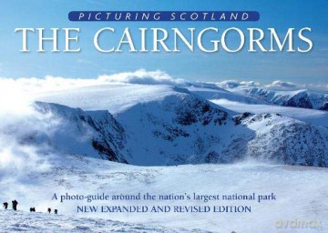 Cairngorms: Picturing Scotland: A photo-guide around the nation's largest national park - Colin Nutt [KSIĄŻKA]