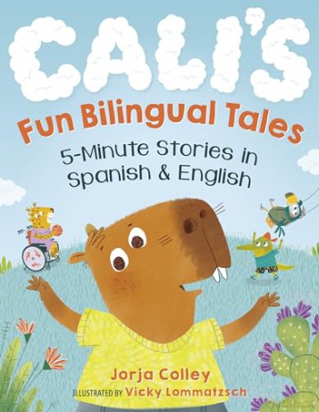 Cali's Fun Bilingual Tales: 5-Minute Stories in Spanish and English: 5-Minute Stories in Spanish and English Ninos - Jorja Colley [KSIĄŻKA]