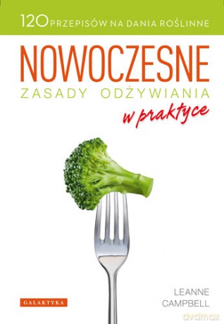 Nowoczesne Zasady Odżywiania W Praktyce - Leanne Campbell [KSIĄŻKA]
