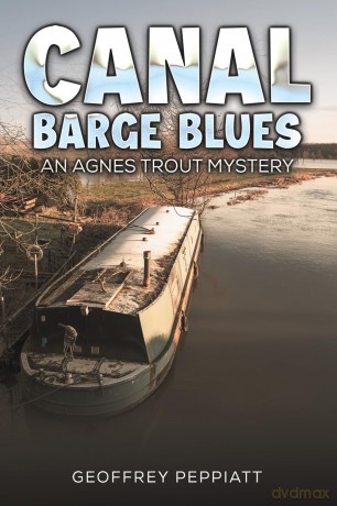 Canal Barge Blues: An Agnes Trout Mystery - Geoffrey Peppiatt [KSIĄŻKA]
