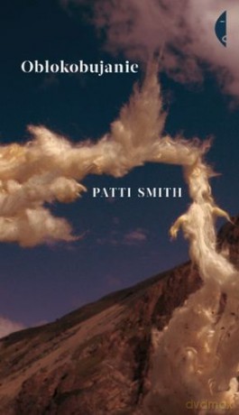 Obłokobujanie - Patti Smith [KSIĄŻKA]