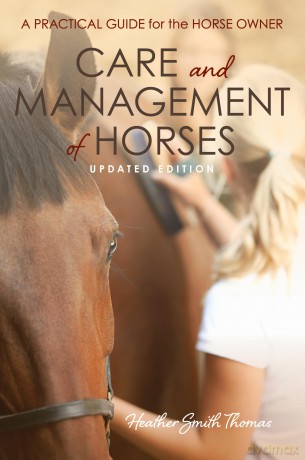 Care and Management of Horses: A Practical Guide for the Horse Owner, Updated Edition - Heather Smit Thomas [KSIĄŻKA]