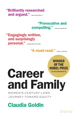 Career and Family: Women's Century-Long Journey toward Equity - Claudia Goldin [KSIĄŻKA]