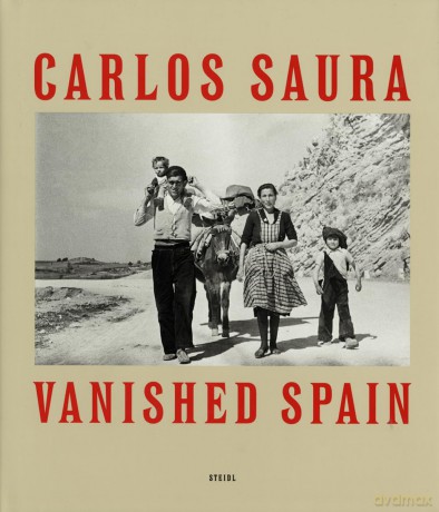 Carlos Saura: Vanished Spain - Carlos Saura [KSIĄŻKA]