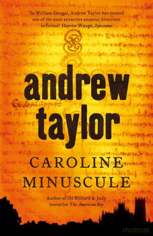 Caroline Minuscule: William Dougal Crime Series Book 1 - Andrew Taylor [KSIĄŻKA]