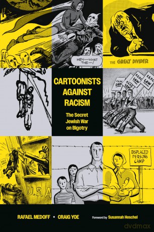 Cartoonists Against Racism: The Secret Jewish War on Bigotry - Rafael Medoff [KSIĄŻKA]