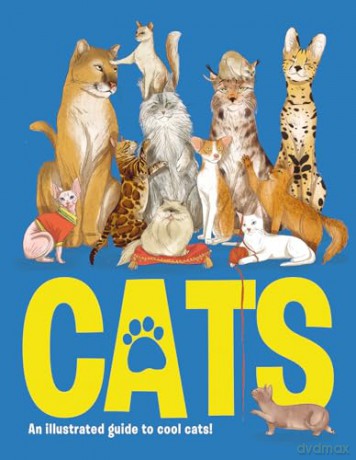 Cats: An Illustrated to Guide to Cool Cats (1): An illustrated guide to 80 cool cats, from impressive wild cats to cuddly companions! - Emily Kington [KSIĄŻKA]