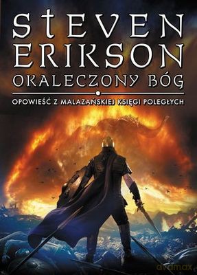 Okaleczony Bóg Opowieść Z Malazańskiej Księgi Poległych - Steve Erikson [KSIĄŻKA]