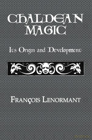 Chaldean Magic: Its Origin and Development (Kegan Paul Library of Arcana) - Lenormant [KSIĄŻKA]