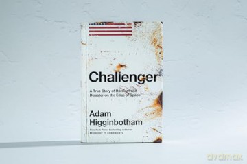 Challenger: A True Story of Heroism and Disaster on the Edge of Space - Adam Higginbotham [KSIĄŻKA]