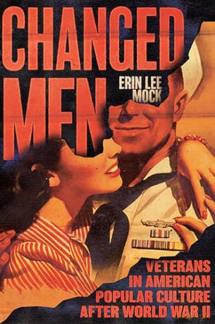 Changed Men: Veterans in American Popular Culture After World War II (Cultural Frames, Framing Culture) [KSIĄŻKA]
