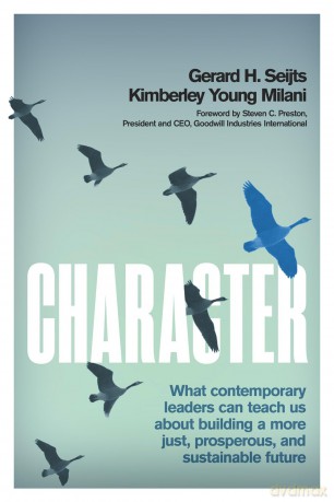 Character: What Contemporary Leaders Can Teach Us about Building a More Just, Prosperous, and Sustainable Future - Gerard Seijts [KSIĄŻKA]