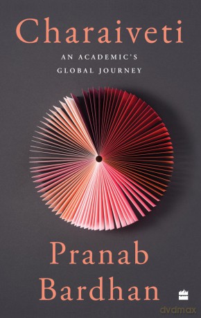 Charaiveti: An Academic's Global Journey - Pranab Bardhan [KSIĄŻKA]