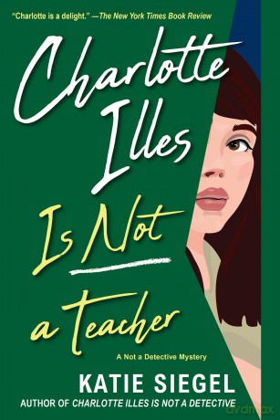 Charlotte Illes Is Not a Teacher (Not a Detective Mysteries) - Katie Siegel [KSIĄŻKA]