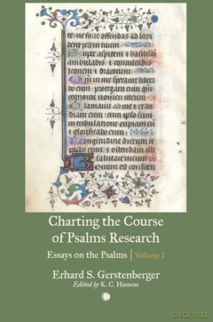 Charting the Course of Psalms Research: Essays on the Psalms, Volume I - Erhar Gerstenberger [KSIĄŻKA]